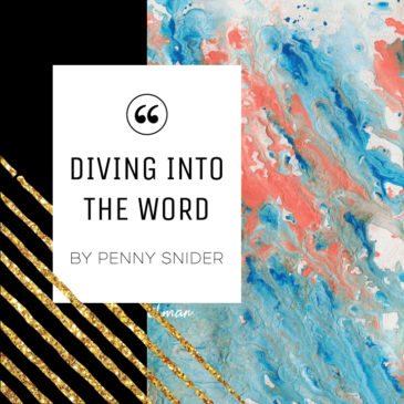 Diving into the Word by Penny Snider
